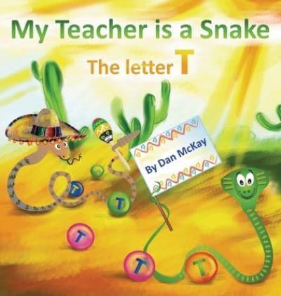 My Teacher is a Snake The Letter T