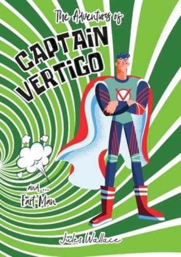 Captain Vertigo and ... Fart Man