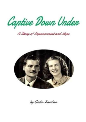 Captive Down Under: A Story of Imprisonment and Hope