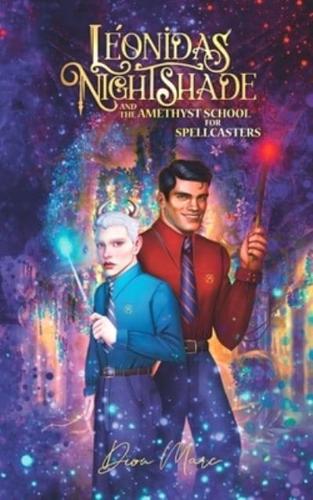 Léonidas Nightshade And The Amethyst School For Spellcasters