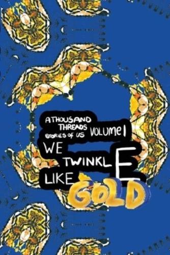 We Twinkle Like Gold