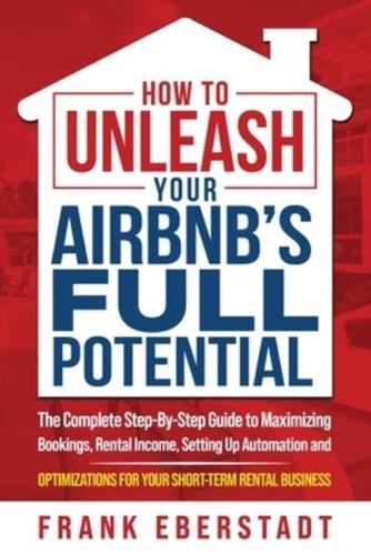 How to Unleash Your Airbnb's Full Potential