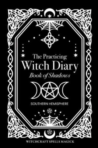 The Practicing Witch Diary - Book of Shadows - Southern Hemisphere