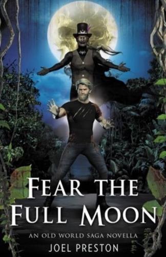 Fear the Full Moon