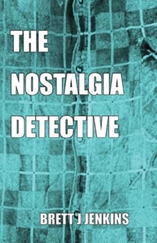 The Nostalgia Detective