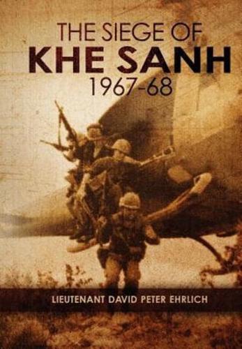 "The Siege of Khe Sanh 1967-68"