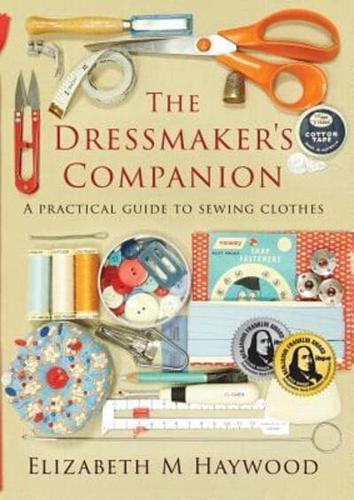 The Dressmaker's Companion: A practical guide to sewing clothes