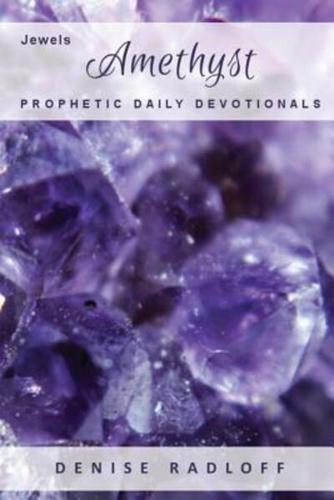 Amethyst: Prophetic Daily Devotionals