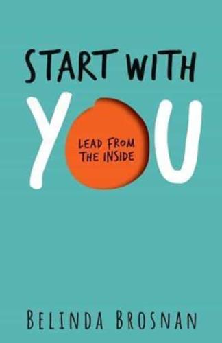 Start with You: Lead from the inside