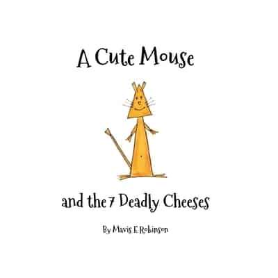 A Cute Mouse and the 7 Deadly Cheeses