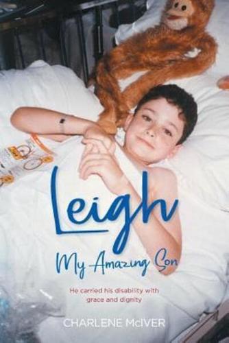 Leigh, My Amazing Son: He carried his disability with grace and dignity