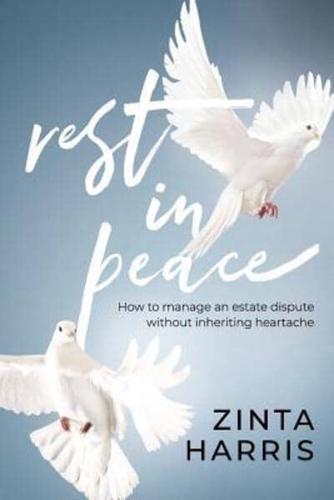 Rest in Peace: How to Manage an Estate Dispute Without Inheriting Heartache