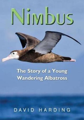 Nimbus: The Story of a Young  Wandering Albatross