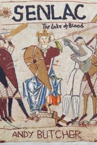 Senlac - The Lake of Blood: A Medieval Historical Fiction Novel