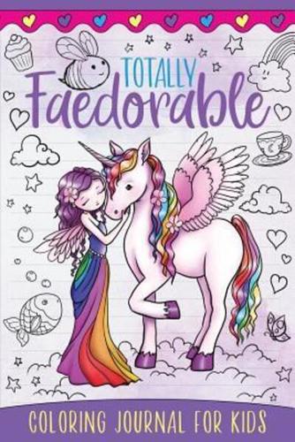 Totally Faedorable Coloring Journal for Kids