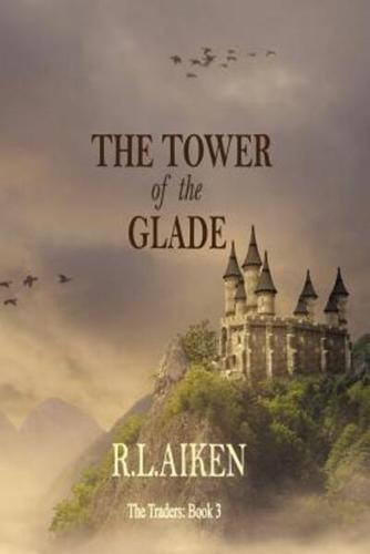 The Tower of the Glade: Book Three of The Traders