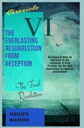 The Everlasting Resurrection from Deception