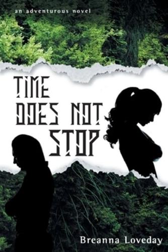 Time Does Not Stop: An Adventurous Novel