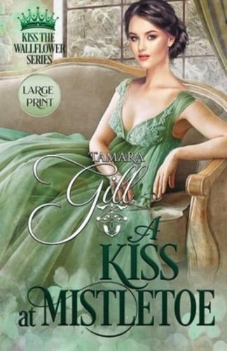 A Kiss at Mistletoe: Large Print