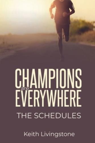 Champions Are Everywhere: The Schedules