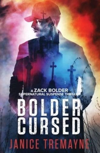 Bolder Cursed: A Zack Bolder Supernatural Thriller