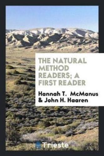 The Natural Method Readers; A First Reader