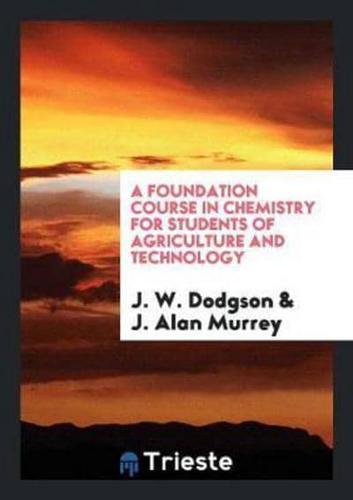 A Foundation Course in Chemistry for Students of Agriculture and Technology