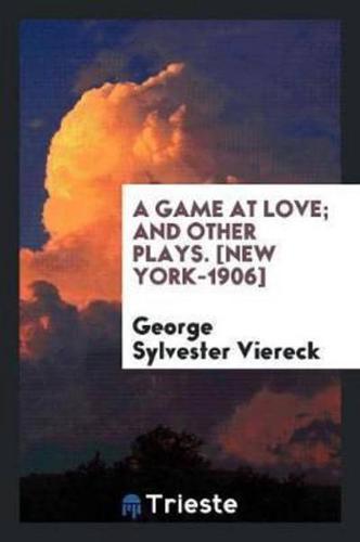 A Game at Love, and Other Plays