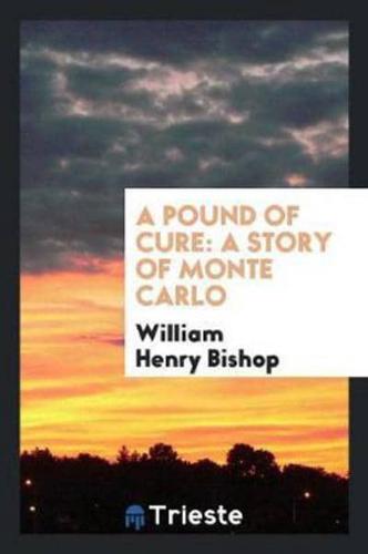 A Pound of Cure: A Story of Monte Carlo