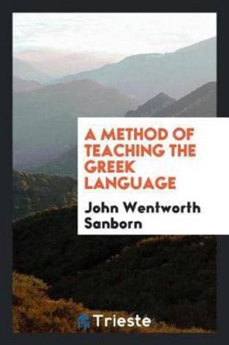 A Method of Teaching the Greek Language