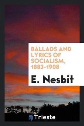 Ballads and Lyrics of Socialism, 1883-1908