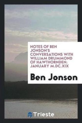 Notes of Ben Jonson's Conversations With William Drummond of Hawthornden