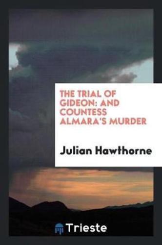 The Trial of Gideon: And Countess Almara's Murder