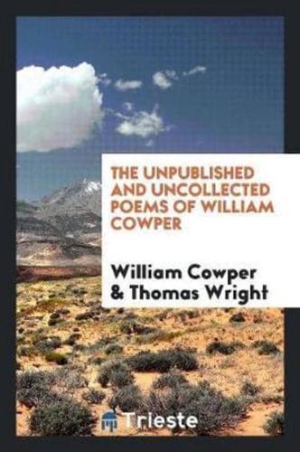 The Unpublished and Uncollected Poems of William Cowper