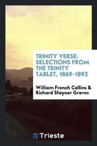 Trinity Verse: Selections from the Trinity Tablet, 1869-1892