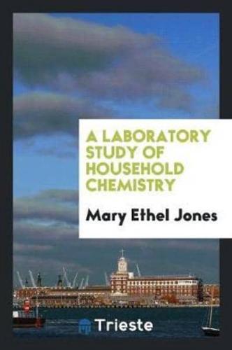 A Laboratory Study of Household Chemistry