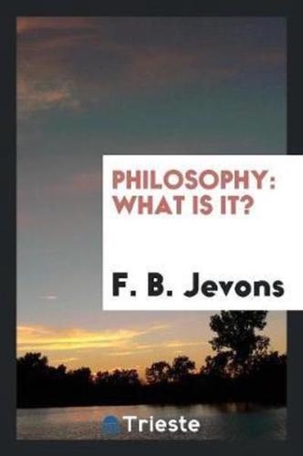 Philosophy: What is It?