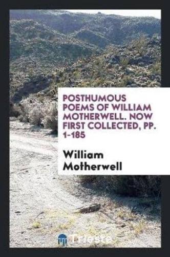 Posthumous Poems of William Motherwell. Now First Collected, pp. 1-185