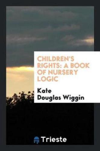 Children's Rights: A Book of Nursery Logic