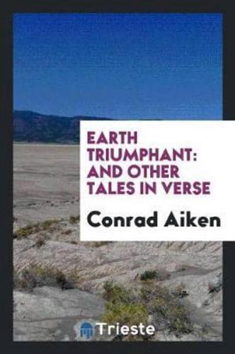 Earth Triumphant: And Other Tales in Verse