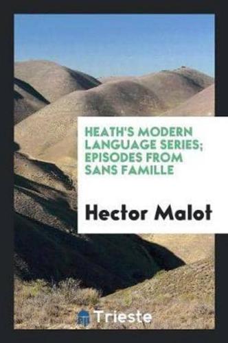 Heath's Modern Language Series; Episodes from Sans Famille