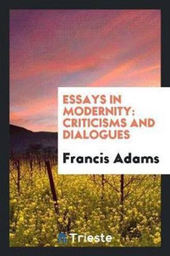 Essays in Modernity: Criticisms and Dialogues