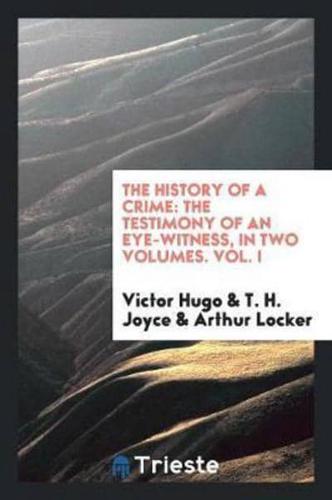 The History of a Crime, Tr. By T.H. Joyce and A. Locker