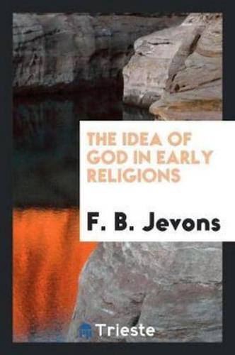 The Idea of God in Early Religions