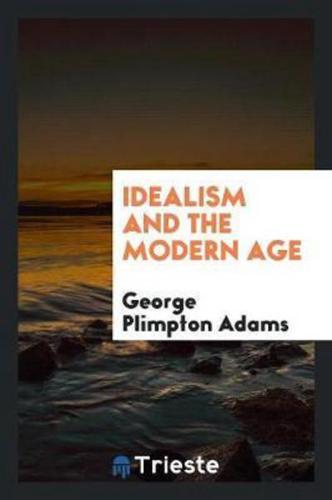 Idealism and the Modern Age