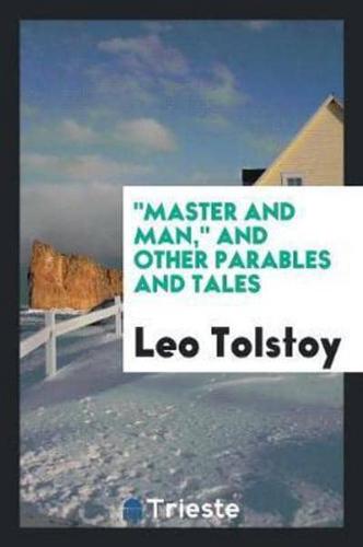 Master and Man, and Other Parables and Tales