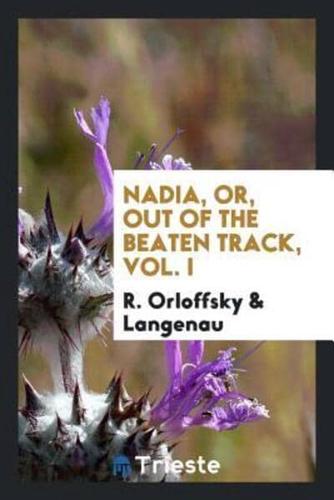 Nadia, Or, Out of the Beaten Track