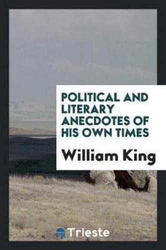 Political and Literary Anecdotes of His Own Times