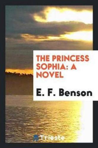 The Princess Sophia: A Novel