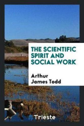 The Scientific Spirit and Social Work